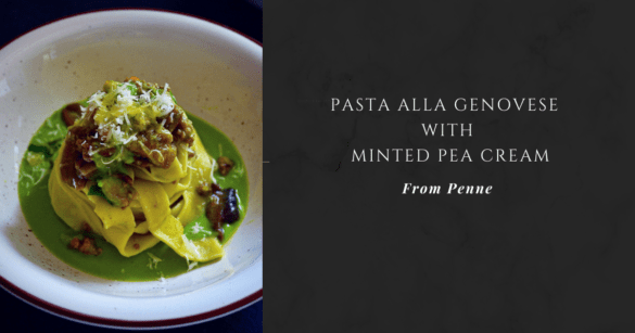 A Pennese Summer Take on Pasta alla Genovese with Minted Cream of Peas